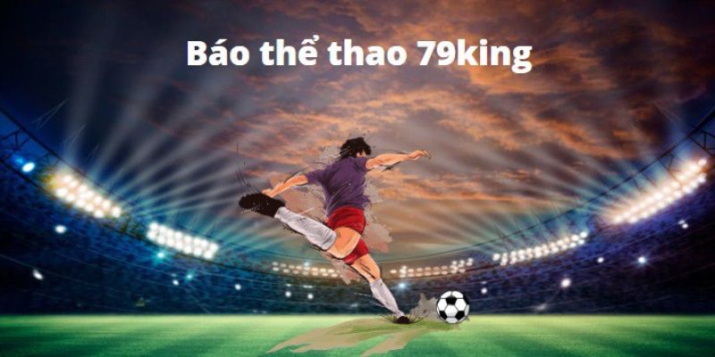 Trang chủ báo thể thao 79king