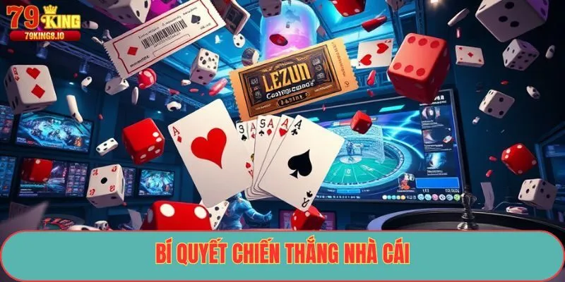 Bí Quyết Chiến Thắng Nhà Cái
