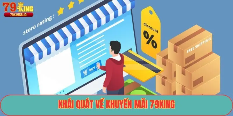 Khái quát về khuyến mãi 79King