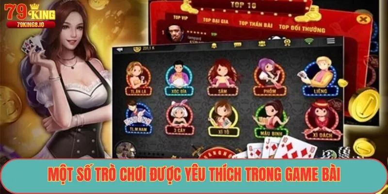 Một số trò chơi được yêu thích trong game bài